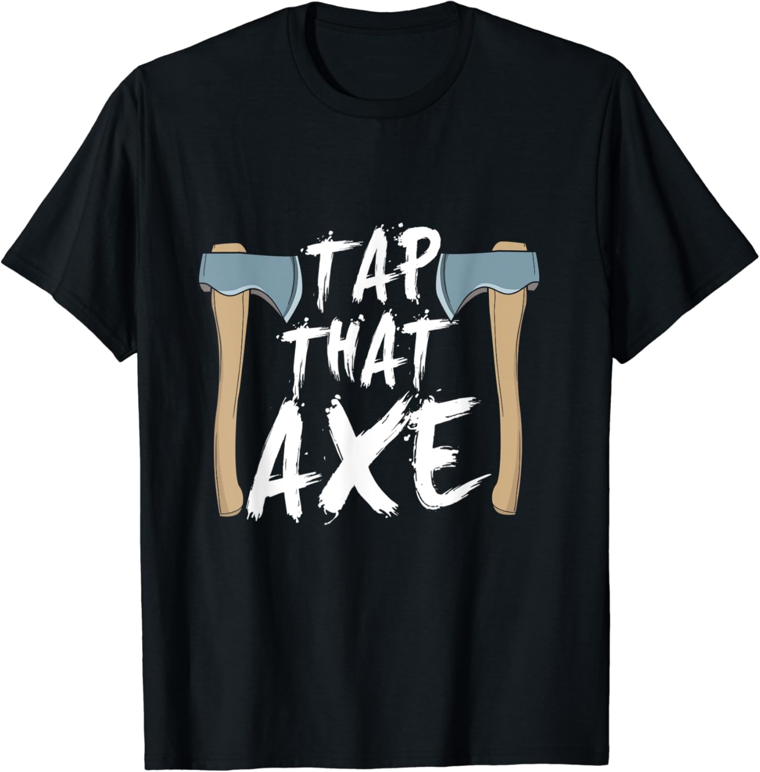Tap That Axe Funny Axe Throwing Lover Sports MP TShirt Amazon.co.uk
